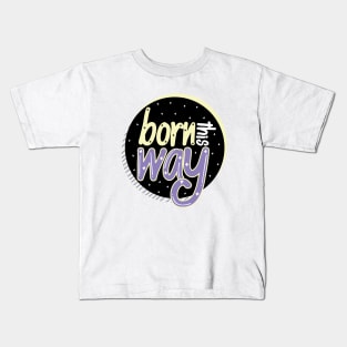 Born This Way Black Kids T-Shirt